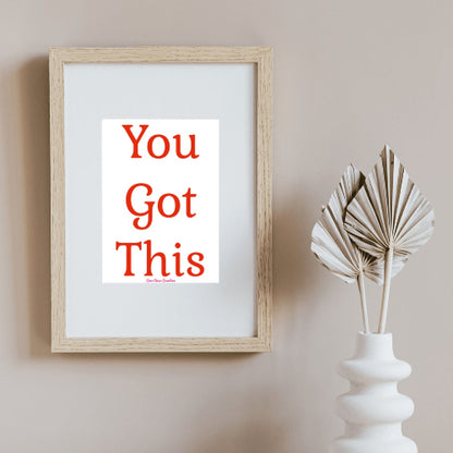 You Got This Print