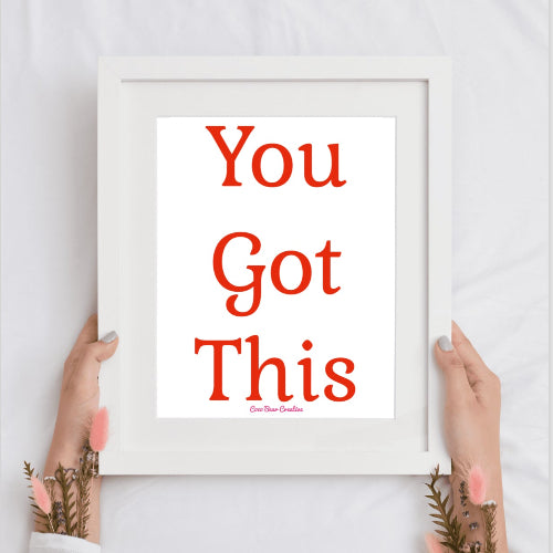 You Got This Print