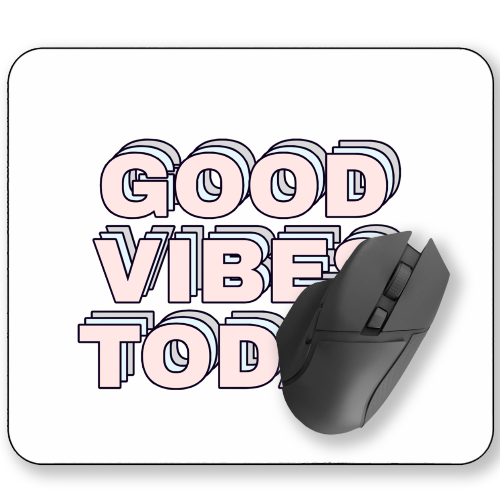 Mouse pad with 'Good Vibes Today' text and a black mouse on a white background