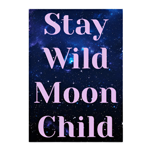 Stay Wild Moon Child Print